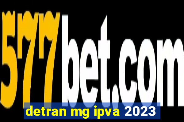 detran mg ipva 2023